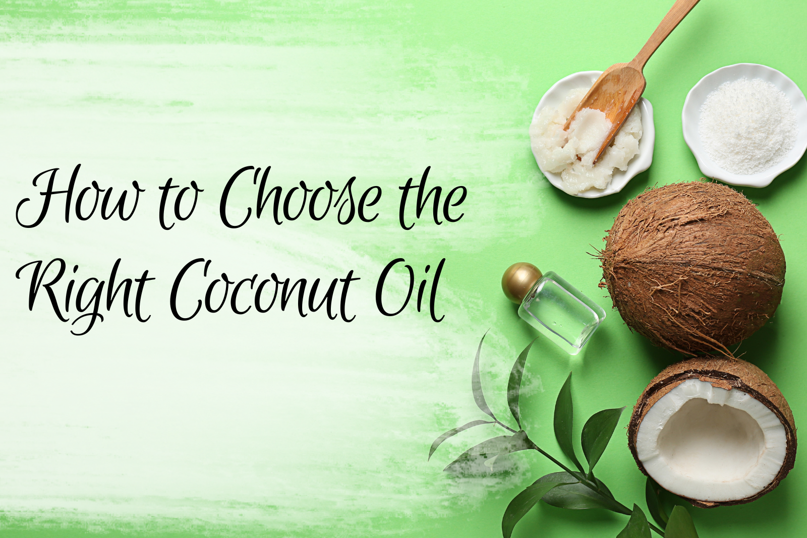 How to Choose the Right Coconut Oil